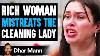 Rich Woman Mistreats The Cleaning Lady What Happens Next Is Shocking Dhar Mann